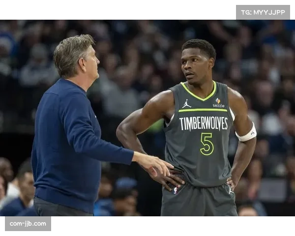 森林狼爱德华兹膝盖评估 攻防两端核心状态存疑